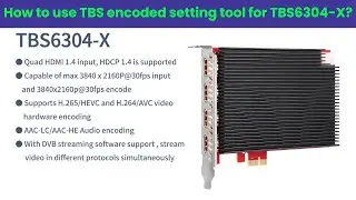 How to use TBS encoded setting tool for TBS6304-X?