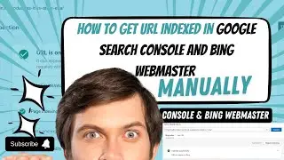 How to get URL Indexed in Google Search Console and Bing Webmaster Manually