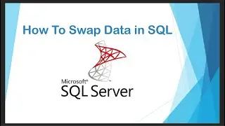 How to Swap Data in SQL Real-Time || SQL in Telugu