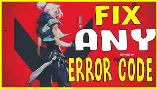 How to FIX ANY ERROR CODE in VALORANT - VALORANT ERROR CODE 43 ERROR CODE 51 ERROR CODE 21 FIX