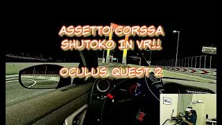 Assetto Corsa Shutoko Revival in VR!! 2023!