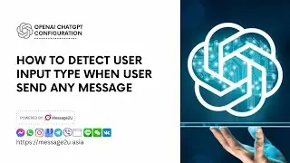 Video 8 How to detect user input type when user send any message in Message2u