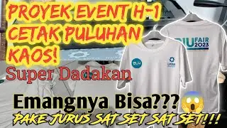 PROYEK DADAKAN! CETAK SABLON PULUHAN KAOS H-1 UNTUK EVENT!!! Semua Super Dadakan