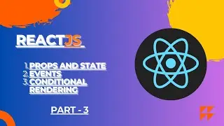 ReactJS live class, Props, State, Events, Conditional Rending | ReactJS Tutorial Part - 3