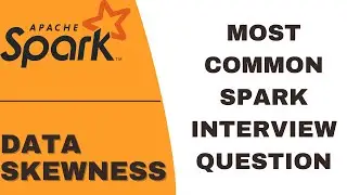 DATA SKEWNESS | SPARK INTERVIEW QUESTIONS