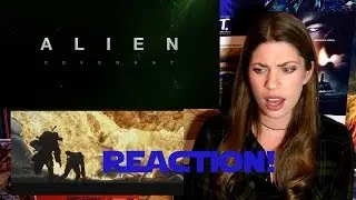 Alien Covenant - Trailer #2 - REACTION!!