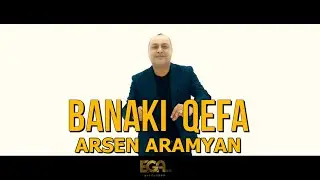 Arsen Aramyan - Banaki Qefa