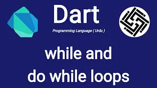 30. Dart Programming Language - while and do while loop in dart programming | Urdu/Hindi