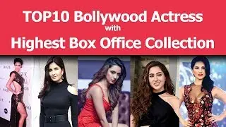 Top 10 Bollywood Actress with Highest Box Office Collection in 2018 #Top10