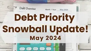 Debt Priority Snowball Update 1! May 2024 | $8,428.30 Paid! #debtfreejourney