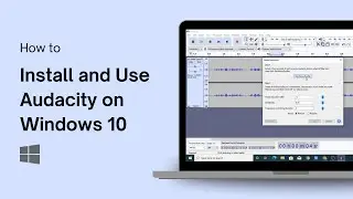 How to Install and Use Audacity on Windows 10