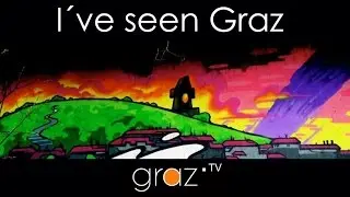 GRAZ I´ve seen Graz