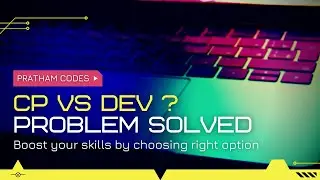 CP vs Dev | Best Option to Code | Which is best CP or Dev | what is CP and Dev | Pratham Codes #code