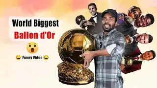 World Biggest Ballon d'Or For Brazil Fans || Bangla Funny Video || Sapan Ahamed