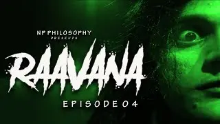 Raavana | S01E04 - Who is She? | NP Philosophy