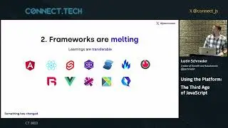Connect Tech 2023   Using the Platform  The Third Age of JavaScript   Justin Schroeder