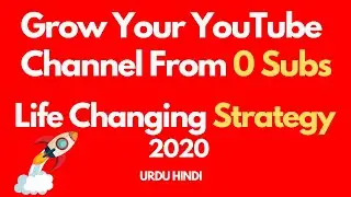 How To Grow YouTube Channel 2020 | 0 Subscriber, 0 Views | Top 8 Secret To Grow YouTube Channel Fast