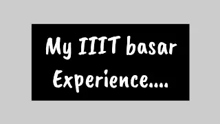 do you want to know my experience #iiit #rgukt #iiitbasar #iiitrgukt