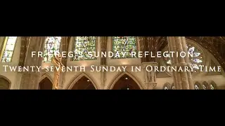 Fr. Greg Spiritual Video 10-06-24 - 27th Sunday in Ordinary Time