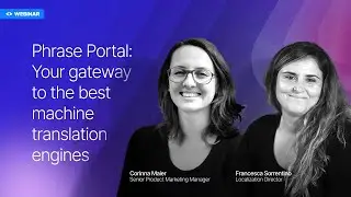 Webinars: Phrase Bootcamp | Phrase Portal – Your Gateway to the Best Machine Translation Engines