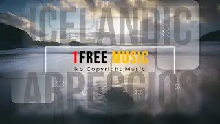 Free Music No Copyright Vlog | free background music for vlogs | Icelandic Arpeggios - DivKid