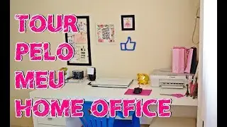 Tour pelo meu Home Office!