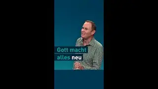 Gott macht alles neu
