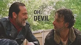 Rick & Negan | Oh, Devil