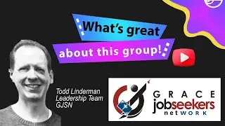 Todd Linderman talks about What's great about Grace Jobs Seekers NetWORK