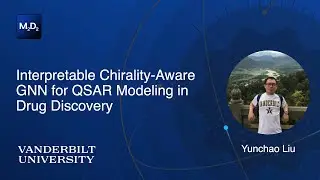 Interpretable Chirality-Aware GNNs for QSAR Modeling in Drug Discovery | Yunchao (Lance) Liu
