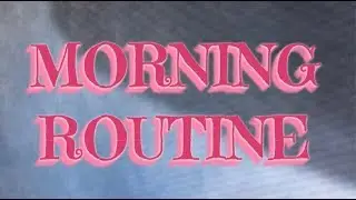 My Morning Routine