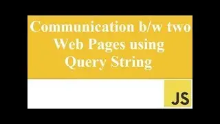 Lesson 30: Send data from one web page to other using query string in JS (URDU/HINDI) - Part 9