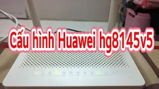 Hướng dẫn cấu hình Huawei hg8145v5 rom gốc, tạo cổng wan, truy cập từ xa ngoại mạng (remote web)