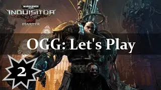 Let's Play Warhammer 40K Inquisitor Martyr - Part 2: Tutorial