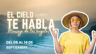 MENSAJE DE LOS ÁNGELES DEL 08 AL 14 DE SEPTIEMBRE DE 2024