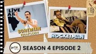 Bohemian Rhapsody and Rocketman | The Reel Study S4 Ep2