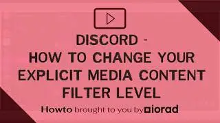 Discord - How to change your explicit media content filter level