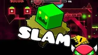 Slam 100% Geometry Dash(5)