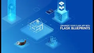 Comment structurer une application scalable en flask  avec flask blueprint[13/20]