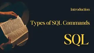Introduction  to SQL & Types of SQL Queries