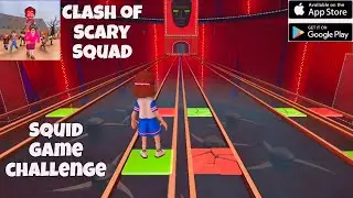 Clash of Scary Squad || Squid Game Challenge || Android Gameplay Part 2