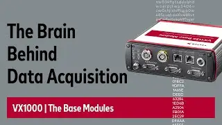 The Brain Behind Data Acquistion | VX1000 Base Modules