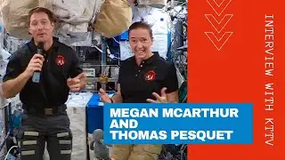 Megan McArthur and Thomas Pesquet interview with KTTV