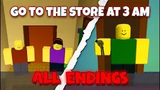 Go To The Store At 3 AM - ALL Endings (UPDATED) [Roblox]
