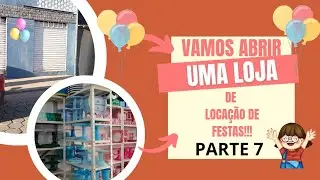VAMOS ABRIR UMA LOJA DE PEGUE E MONTE - Parte 7 #pegueemonte #pegueemontesuafesta #loja