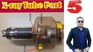 X-ray Tube Part 5
