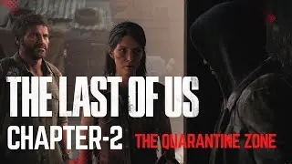 The Last of Us Part - The Quarantine Zone | Chapter-2 | Gameplay Walkthrough