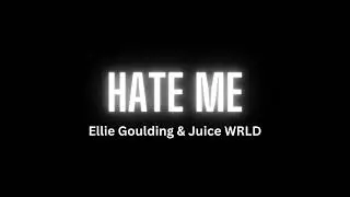 Ellie Goulding & Juice WRLD - Hate Me (Song)