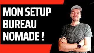 Mon setup bureau nomade digitale !