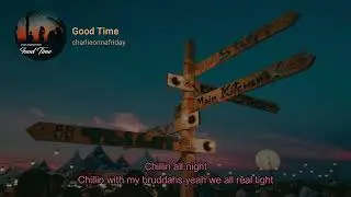 charlieonnafriday - Good Time | Lyrics